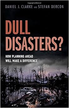 Dull Disasters?: How planning ahead will make a difference Dull Disasters?: How planning ahead will make a difference