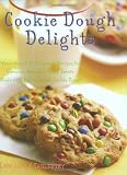 Cookie Dough Delights: More Than 150 Foolproof Recipes for Cookies, Bars and Other Treats Made with by Camilla Saulsbury