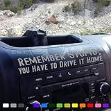 REMEMBER STUPID You Have to Drive This Home Funny Dash Stickter fits Jeep Wrangler JK JKU Decals (Silver)