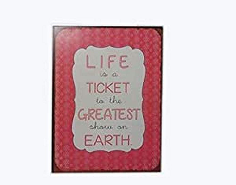 Sign - Life is a ticket to the greatest show on earth