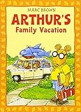 Arthur's Family Vacation: An Arthur Adventure (Arthur Adventure Series)