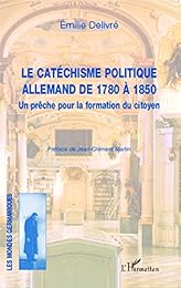 Le  catéchisme politique allemand de 1780 à 1850