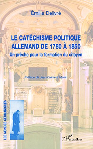Le  catéchisme politique allemand de 1780 à 1850