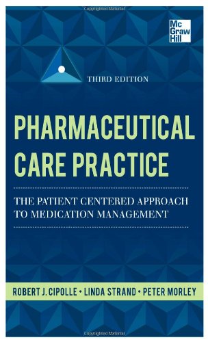 PHARMACEUTICAL CARE PRACTICE: THE PATIENT-CENTERED APPROACH TO MEDICATION MANAGEMENT SERVICES
