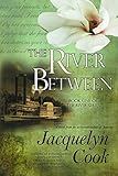 The River Between (The River Series Book 1) by Jacquelyn Cook