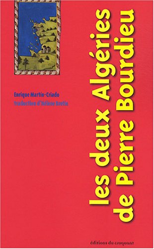 Les  deux Algéries de Pierre Bourdieu