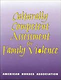 Culturally Competent Assessment for Family Violence, American Nurses Association Staff, 1558101403