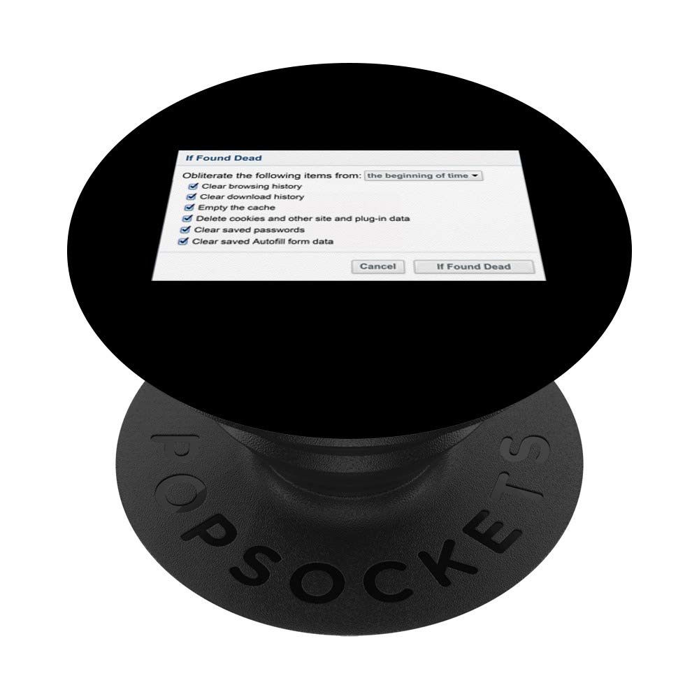 If Found Dead Delete My Browsing History - Funny PopSockets PopGrip: Swappable Grip for Phones & Tablets