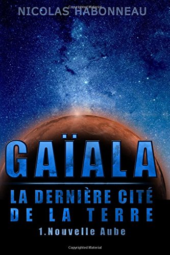 Gaïala, la Dernière Cité de la Terre