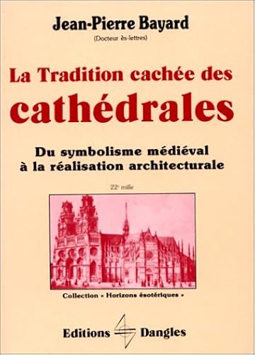 Download La Tradition cachée des cathédrales : Du symbolisme médiéval à la réalisation architecturale PDF