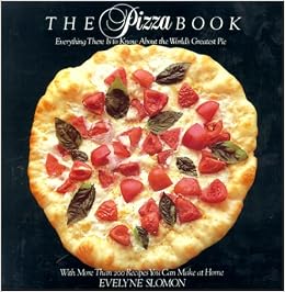 The Pizza Book Everything There Is To Know About The - 