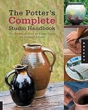 The Potter's Complete Studio Handbook: The Essential, Start-to-Finish Guide for Ceramic Artists (Studio Handbook Series) by Kristin Muller, Jeff Zamek
