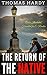 The Return of the Native: Color Illustrated, Formatted for E-Readers (Unabridged Version)