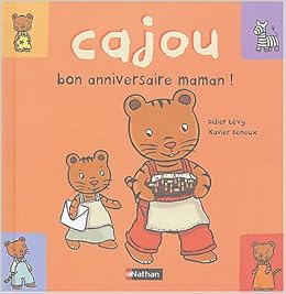 Amazon Com Cajou Bon Anniversaire Maman Levy Didier Deneux Xavier Books