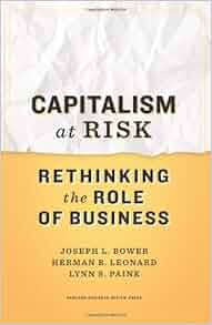 Capitalism At Risk Rethinking The Role Of Business
