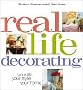 Real Life Decorating: Your Life, Your Style, Your Home (Better Homes and... Real Life Decorating: Your Life, Your Style, Your Home (Better Homes and...