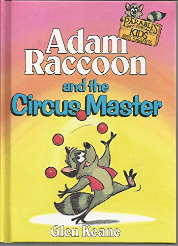 Adam Raccoon and the Circus Master (Parables for Kids)