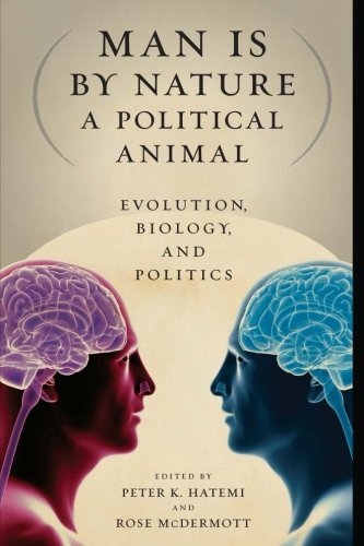 Man Is by Nature a Political Animal: Evolution, Biology,...