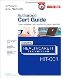 CompTIA Healthcare IT Technician HIT-001 Cert Guide (Cert Guides) CompTIA Healthcare IT Technician HIT-001 Cert Guide (Cert Guides)