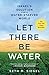 Let There Be Water: Israel's Solution for a Water-Starved World