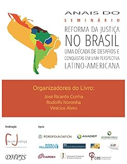 Livro Anais do seminário: reforma da justiça no Brasil uma década de desafios e conquistas em uma perspectiva Latino-Americana