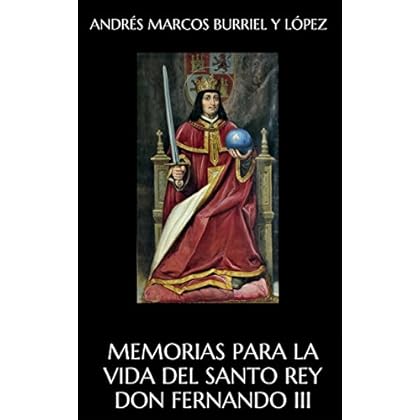 MEMORIAS PARA LA VIDA DEL SANTO REY DON FERNANDO III MEMORIAS PARA LA VIDA DEL SANTO REY DON FERNANDO III