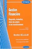 Gestion financière : Diagnostic, évaluation, choix des projets et des investissements by 