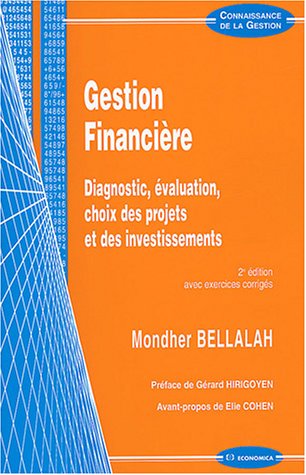 Gestion financière : Diagnostic, évaluation, choix des projets et des investissements by Mondher Bellalah