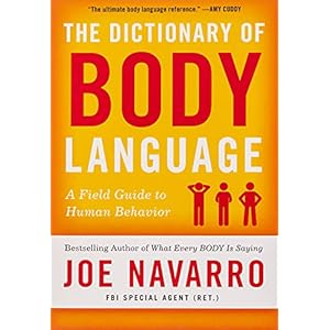 The Dictionary of Body Language: A Field Guide to Human Behavior