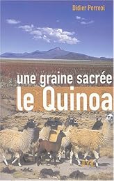 Une  graine sacrée, le quinoa