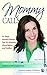 Mommy Calls: Dr. Tanya Answers Parents' Top 101 Questions About Babies and Toddlers