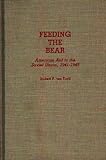 Feeding the Bear: American Aid to the Soviet Union, 1941-1945 (Contributions in Military Studies)