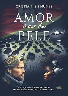 Livro Amor à Cor da Pele: A força das águas e do amor: um reencontro no Rio Grande do Sul