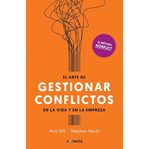 El arte de gestionar conflictos en la vida y en la empresa: El método Nonflict (CONECTA)