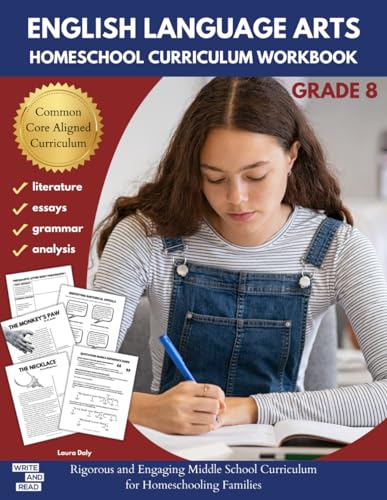 English Language Arts Homeschool Curriculum Workbook Grade 8: Rigorous and Engaging Middle School Curriculum for Homeschooling Families (English Language Arts Homeschool Curriculum Workbooks)