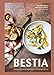 Bestia: Italian Recipes Created in the Heart of L.A. [A Cookbook] primary
