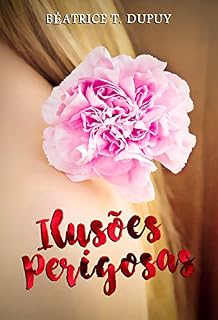 Livro Ilusões Perigosas