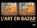 L'art en bazar by