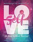 Mastering The Mindset Of Self-Love: A 28 Day Guided Journal by Kari Sayers, Lani Edmonds