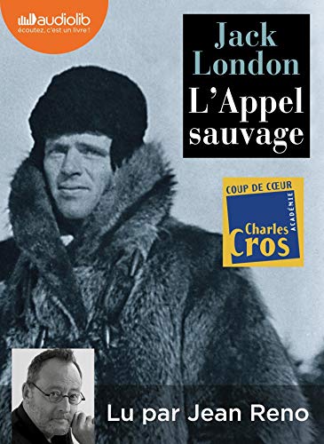 L'Appel Sauvage - Nouvelle Traduction de l'Appel de la Foret by London Jack