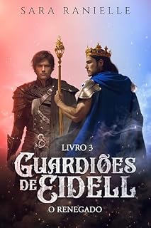 Livro Guardiões de Eidell: O Renegado (Trilogia Guardiões de Eidell Livro 3)