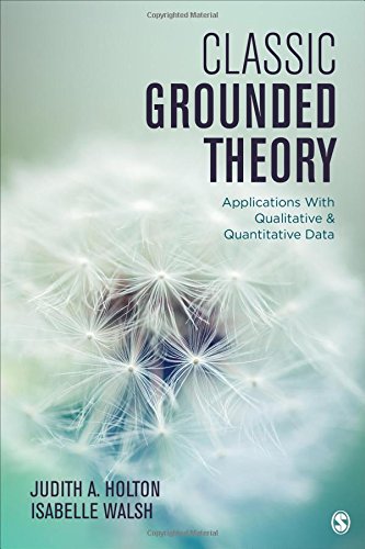 Download Classic Grounded Theory: Applications With Qualitative and Quantitative Data Download Classic Grounded Theory: Applications With Qualitative and Quantitative Data
