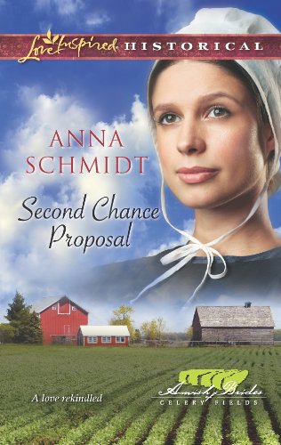Second Chance Proposal (Amish Brides of Celery Fields Book 4) by Anna Schmidt