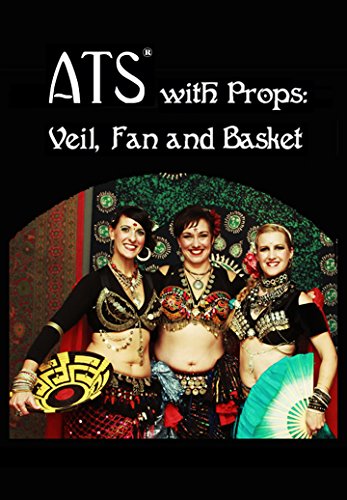 ATS with Props: Veil, Fan, and Basket - 3 Disc DVD Set - American Tribal Style Belly Dance Props (New 2016 Release)