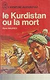 Le kurdistan ou la mort. by 