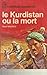 Le kurdistan ou la mort. by 