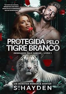 Livro Protegida pelo Tigre Branco (Renegados Pelo Sangue Livro 1)
