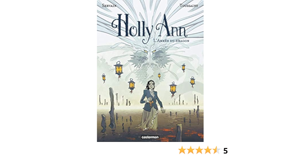 Amazon Com Holly Ann Tome 4 L Annee Du Dragon French Edition Ebook Toussaint Kid Servain Kindle Store