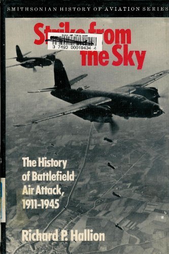 Strike from the Sky: The History of Battlefield Air Attack, 1911-1945 (Smithsonian History of Aviation)