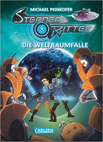 Sternenritter 6 Die Weltraumfalle Science Fiction Buch Der Bestseller Serie Fur Weltraum Fans Ab 8 Jahren 6 Amazon De Peinkofer Michael Ernle Daniel Bucher